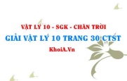 Giải Vật lí 10 trang 30 Chân trời Sáng tạo